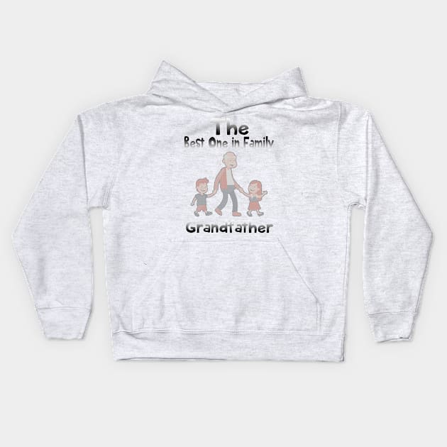 The Best One In Family grandfather Kids Hoodie by titogfx